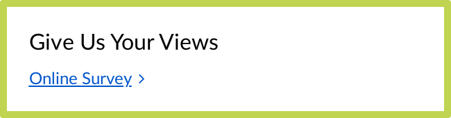 Give us your views call to action with Online Survey link.