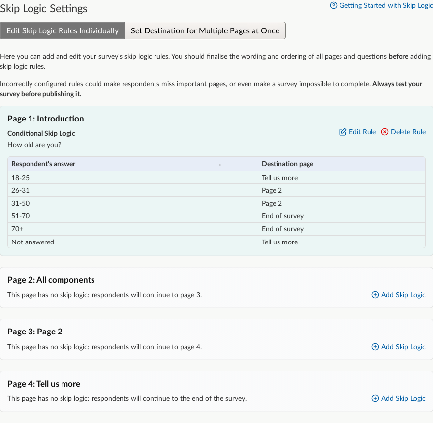 The skip logic settings page with the rules applied to each question and answer component listed. Page one shows it using conditional logic to skip respondents to other pages dependent on their answer to the question and page two shows unconditional logic to skip people to page 7.